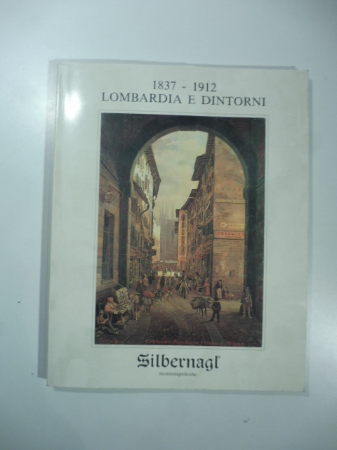 1837-1912. Lombardia e dintorni. Silbernagl Montenapoleone, Milano
